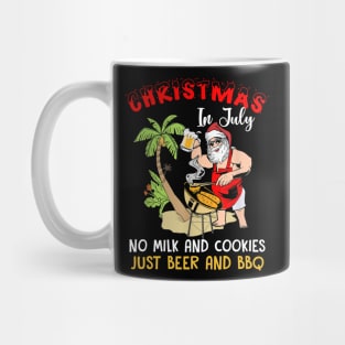 Christmas In July No Milk And Cookies Just Beer And BBQ Mug